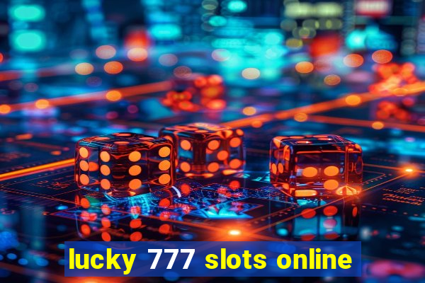 lucky 777 slots online